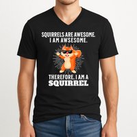 Squirrels Are Awesome I'm Awesome Therefore I Am A Squirrel V-Neck T-Shirt
