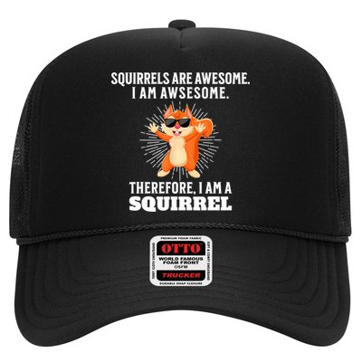 Squirrels Are Awesome I'm Awesome Therefore I Am A Squirrel Trucker Hat