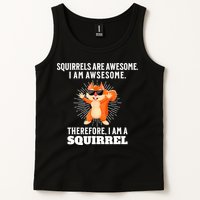 Squirrels Are Awesome I'm Awesome Therefore I Am A Squirrel Tank Top