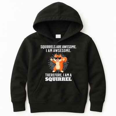 Squirrels Are Awesome I'm Awesome Therefore I Am A Squirrel Kids Hoodie