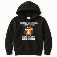 Squirrels Are Awesome I'm Awesome Therefore I Am A Squirrel Kids Hoodie