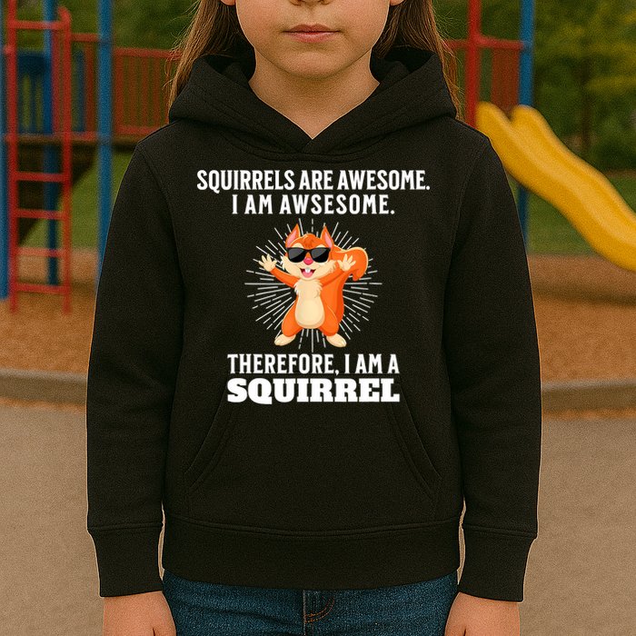Squirrels Are Awesome I'm Awesome Therefore I Am A Squirrel Kids Hoodie