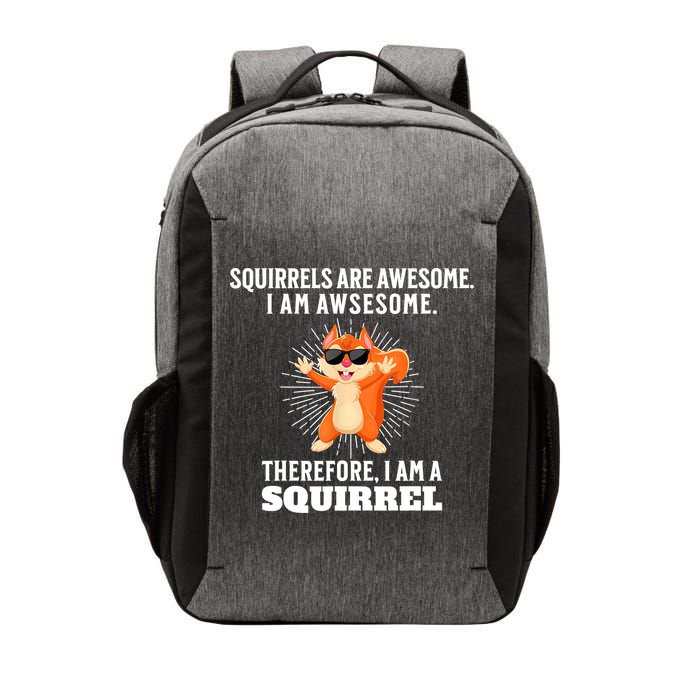 Squirrels Are Awesome I'm Awesome Therefore I Am A Squirrel Vector Backpack