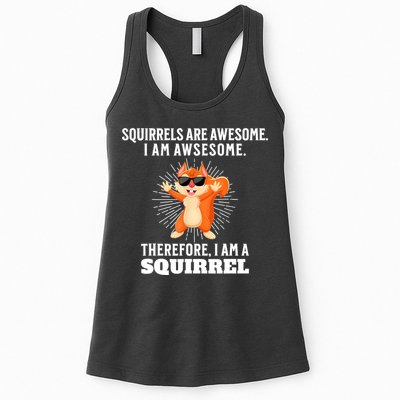 Squirrels Are Awesome I'm Awesome Therefore I Am A Squirrel Womens Tank Top