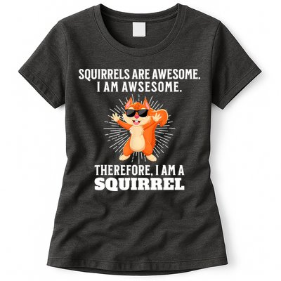 Squirrels Are Awesome I'm Awesome Therefore I Am A Squirrel Womens T-Shirt