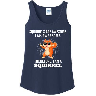 Squirrels Are Awesome I'm Awesome Therefore I Am A Squirrel Ladies Essential Tank