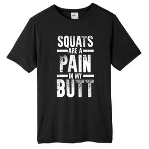 Squats Are A Pain In My Butt Funny Fitness Gym Lovers Great Gift Tall Fusion ChromaSoft Performance T-Shirt