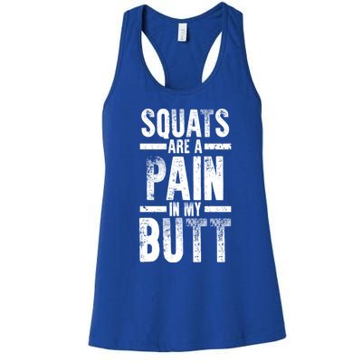 Squats Are A Pain In My Butt Funny Fitness Gym Lovers Great Gift Women's Racerback Tank