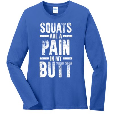 Squats Are A Pain In My Butt Funny Fitness Gym Lovers Great Gift Ladies Long Sleeve Shirt