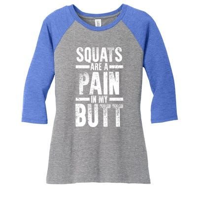 Squats Are A Pain In My Butt Funny Fitness Gym Lovers Great Gift Women's Tri-Blend 3/4-Sleeve Raglan Shirt