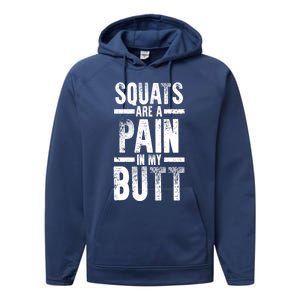 Squats Are A Pain In My Butt Funny Fitness Gym Lovers Great Gift Performance Fleece Hoodie