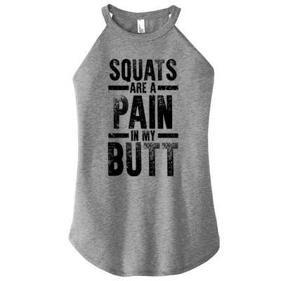 Squats Are A Pain In My Butt Funny Fitness Gym Lovers Great Gift Women's Perfect Tri Rocker Tank