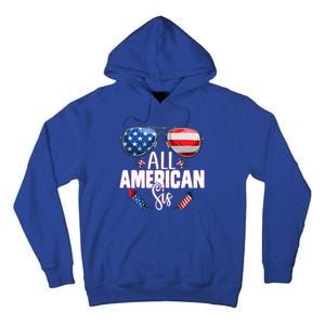 Sunglasses All American Sis 4th Of July Daughter Gift Tall Hoodie