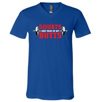 Squats Are A Pain In My Butt Bodybuilding Leg Day Fitness Funny Gift V-Neck T-Shirt