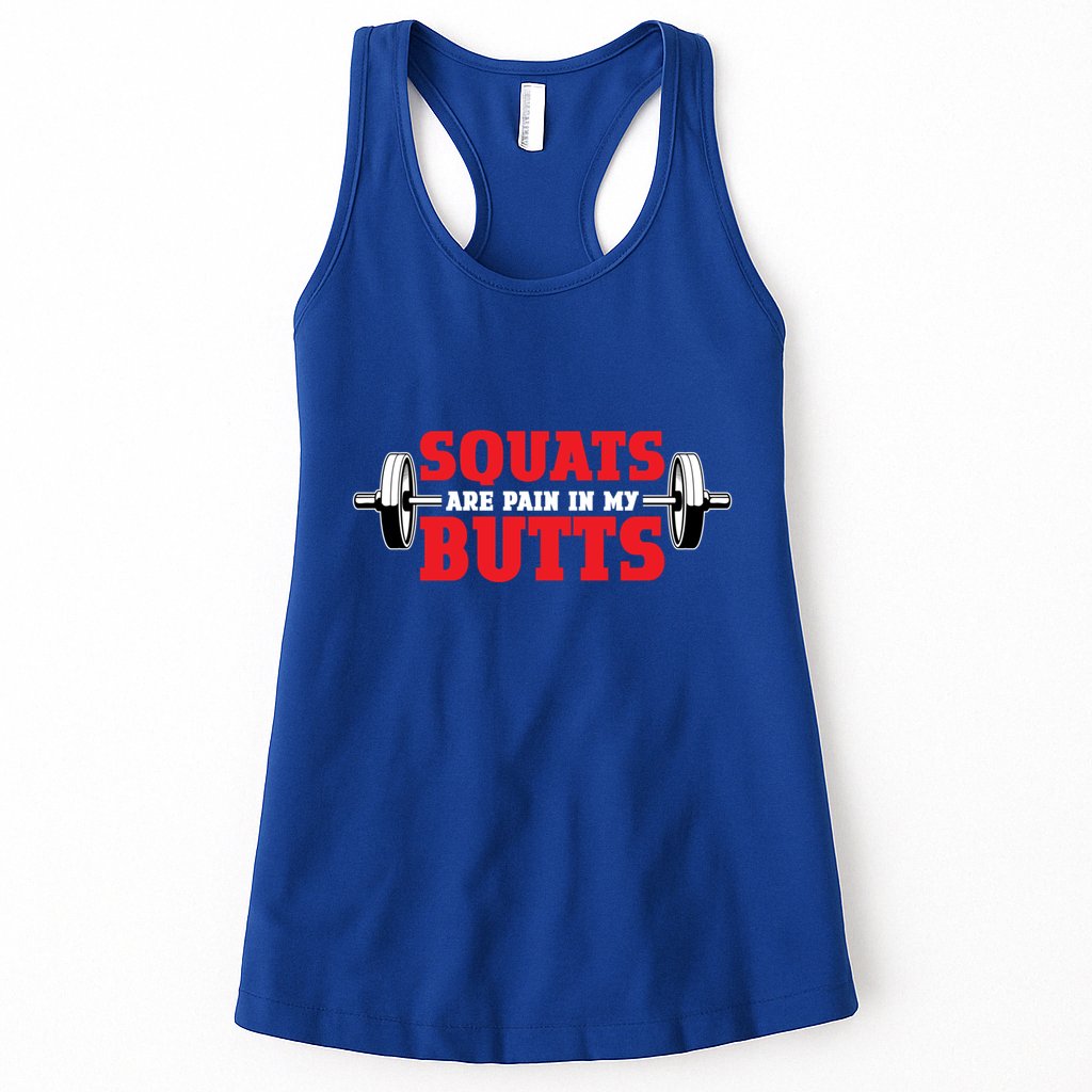 Squats Are A Pain In My Butt Bodybuilding Leg Day Fitness Funny Gift Womens Tank Top