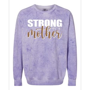 Strong As A Mother Gift For Mom Colorblast Crewneck Sweatshirt