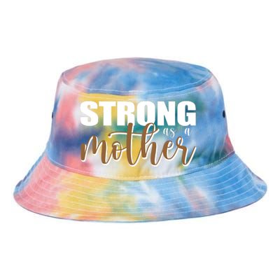 Strong As A Mother Gift For Mom Tie Dye Newport Bucket Hat