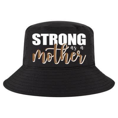 Strong As A Mother Gift For Mom Cool Comfort Performance Bucket Hat