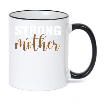 Strong As A Mother Gift For Mom 11oz Black Color Changing Mug