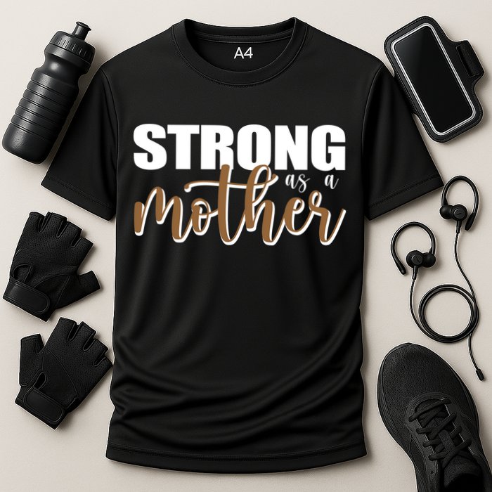 Strong As A Mother Gift For Mom Cooling Performance Crew T-Shirt