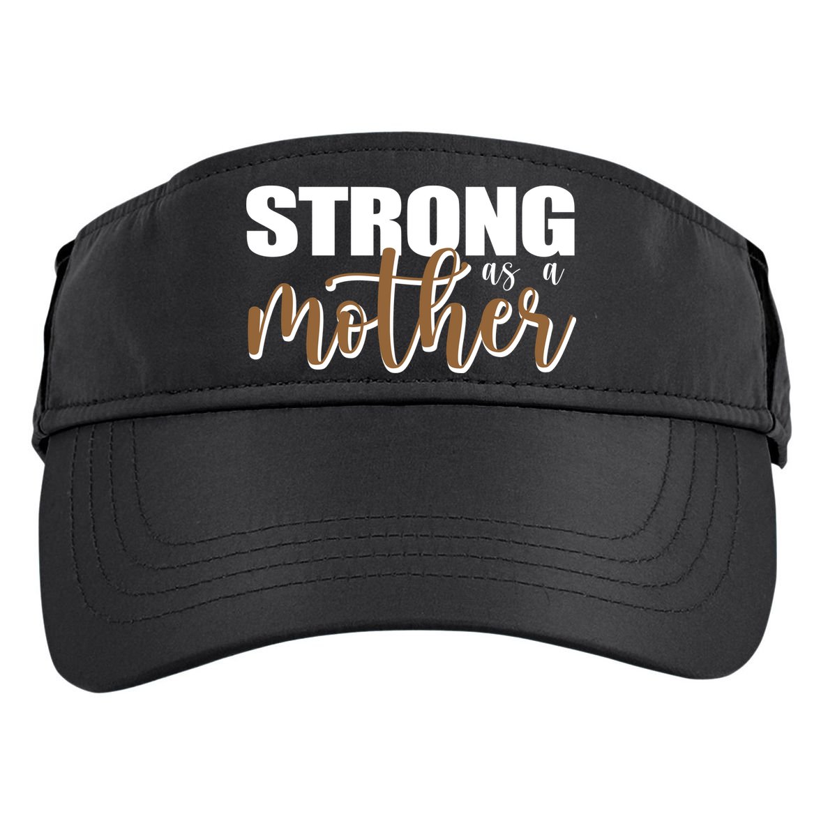 Strong As A Mother Gift For Mom Adult Drive Performance Visor