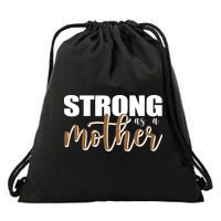 Strong As A Mother Gift For Mom Drawstring Bag