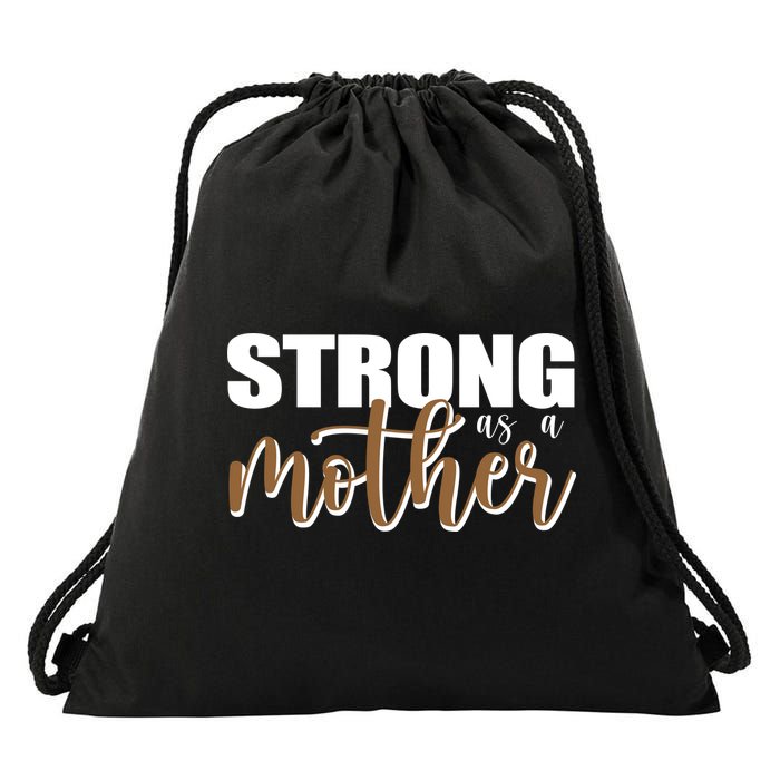Strong As A Mother Gift For Mom Drawstring Bag