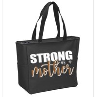 Strong As A Mother Gift For Mom Zip Tote Bag