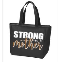 Strong As A Mother Gift For Mom Zip Tote Bag