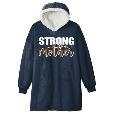 Strong As A Mother Gift For Mom Hooded Wearable Blanket