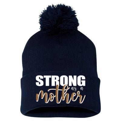 Strong As A Mother Gift For Mom Pom Pom 12in Knit Beanie