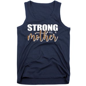 Strong As A Mother Gift For Mom Tank Top