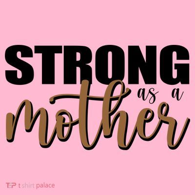 Strong As A Mother Gift For Mom T-Shirt