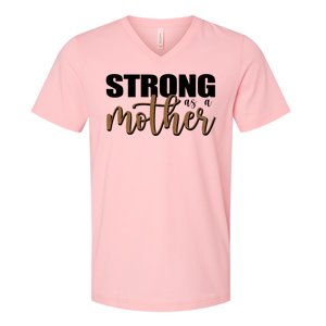 Strong As A Mother Gift For Mom V-Neck T-Shirt