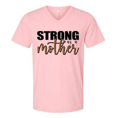 Strong As A Mother Gift For Mom V-Neck T-Shirt