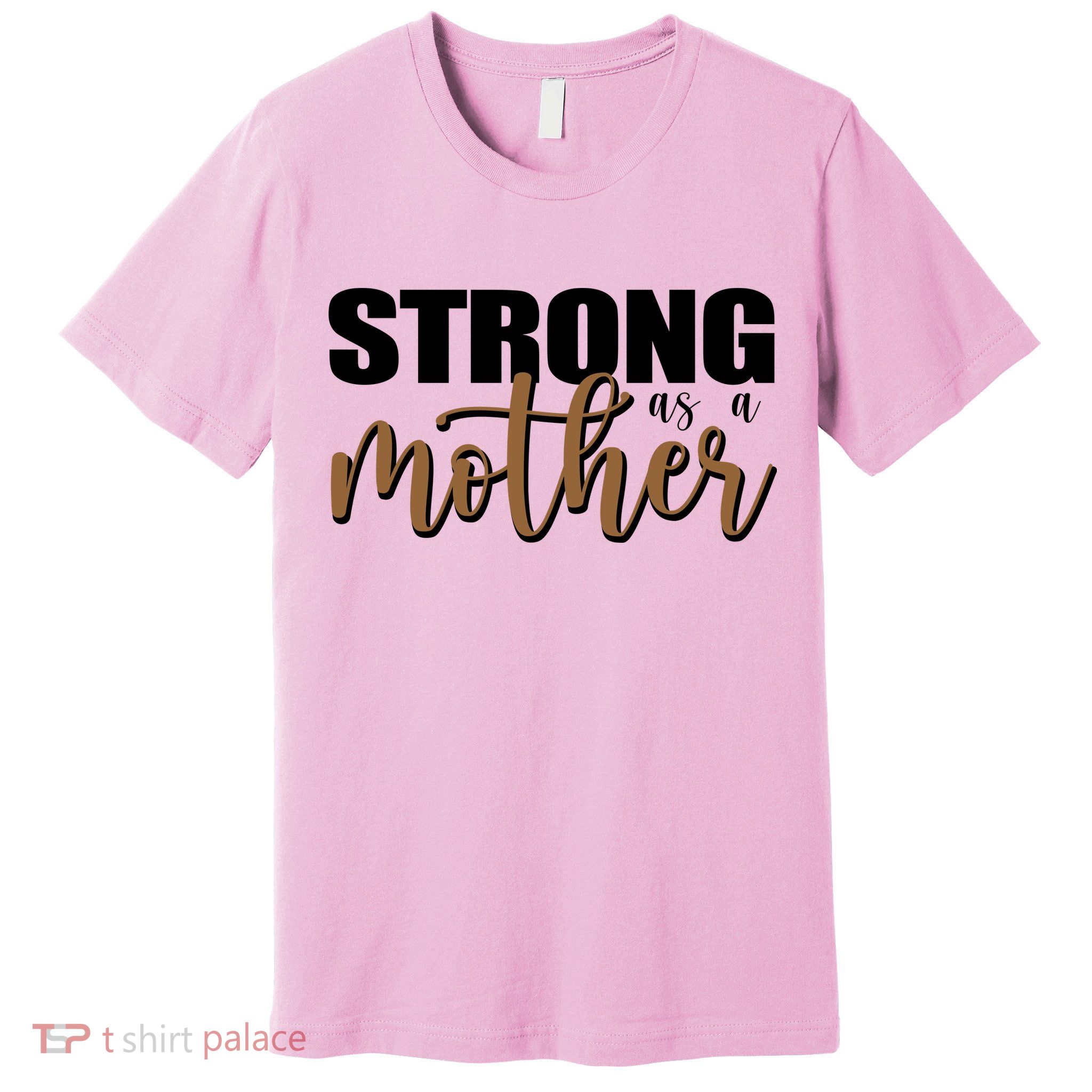 Strong As A Mother Gift For Mom Premium T-Shirt