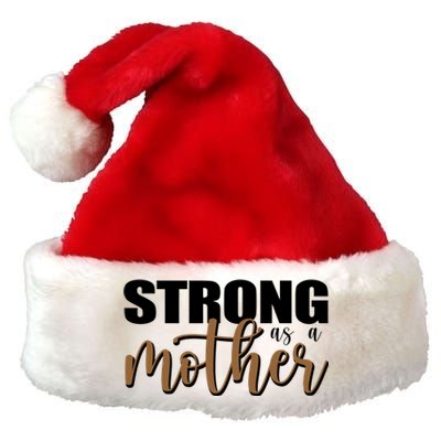 Strong As A Mother Gift For Mom Premium Christmas Santa Hat