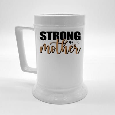 Strong As A Mother Gift For Mom Beer Stein