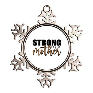 Strong As A Mother Gift For Mom Metallic Star Ornament