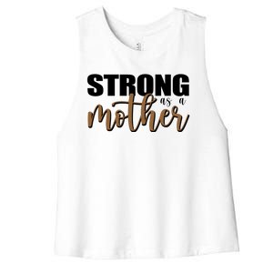 Strong As A Mother Gift For Mom Women's Racerback Cropped Tank