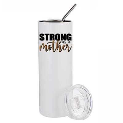 Strong As A Mother Gift For Mom Stainless Steel Tumbler