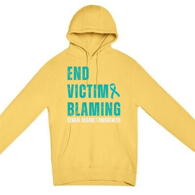 Sexual Assault Awareness Month End Victim Blaming Quote Gift Premium Pullover Hoodie