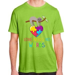 Sloth Autism Awareness Cool Gift Love Needs No Words Gift Adult ChromaSoft Performance T-Shirt