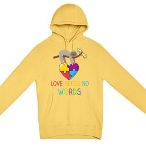 Sloth Autism Awareness Cool Gift Love Needs No Words Gift Premium Pullover Hoodie