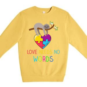 Sloth Autism Awareness Cool Gift Love Needs No Words Gift Premium Crewneck Sweatshirt