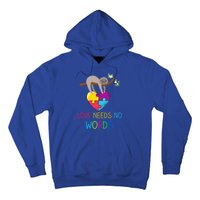 Sloth Autism Awareness Cool Gift Love Needs No Words Gift Hoodie