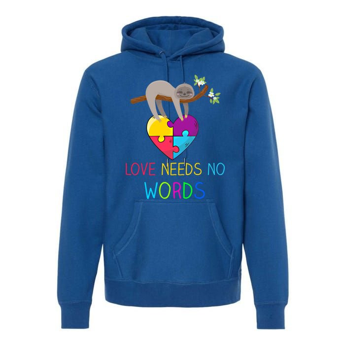 Sloth Autism Awareness Cool Gift Love Needs No Words Gift Premium Hoodie