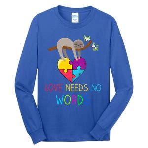 Sloth Autism Awareness Cool Gift Love Needs No Words Gift Tall Long Sleeve T-Shirt