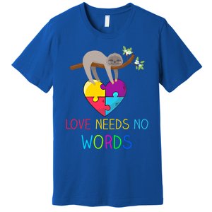 Sloth Autism Awareness Cool Gift Love Needs No Words Gift Premium T-Shirt