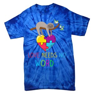 Sloth Autism Awareness Cool Gift Love Needs No Words Gift Tie-Dye T-Shirt